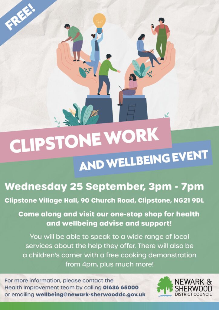 Clipstone Work and Wellbeing event - Weds 25 September 3pm-=7pm, health and wellbeing advice and support, children's corner and free cooking demonstration at 4.