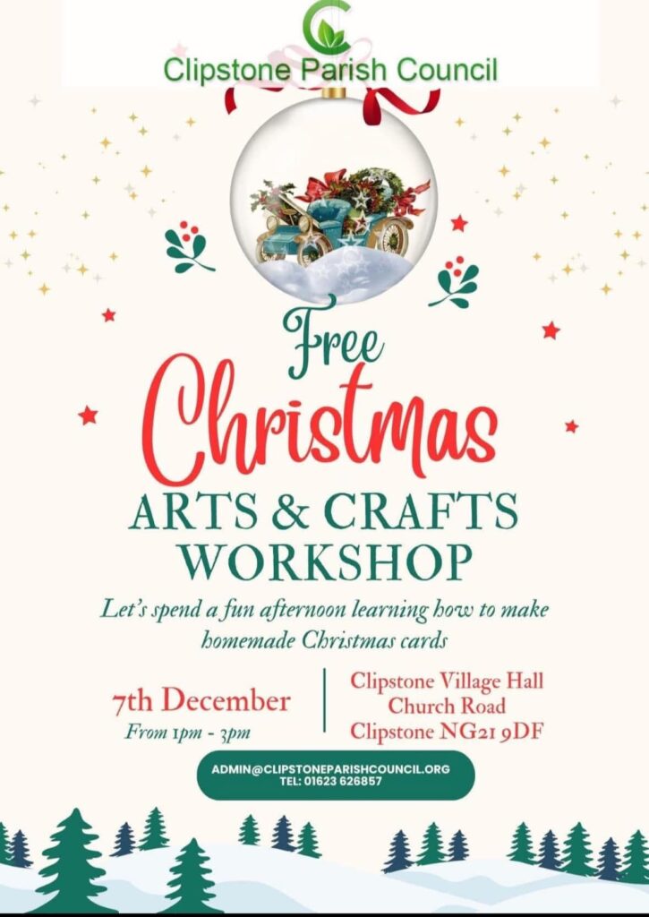 Free Christmas Arts & Crafts Workshop Spend a fun afternoon learning how to make homemade Christmas cards! 7th December 1-3pm Clipstone Village Hall, Church Rd. Clipstone NG21 9DF